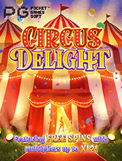 Circus Delight ทดลองเล่นสล็อตฟรี PGSLOT DEMO